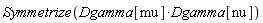 Symmetrize(Dgamma[mu]*Dgamma[nu])