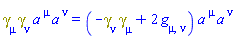 Physics:-`*`(Physics:-Dgamma[mu], Physics:-Dgamma[nu])*a[`~mu`]*a[`~nu`] = (-Physics:-`*`(Physics:-Dgamma[nu], Physics:-Dgamma[mu])+2*Physics:-g_[mu, nu])*a[`~mu`]*a[`~nu`]