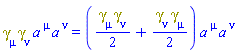 Physics:-`*`(Physics:-Dgamma[mu], Physics:-Dgamma[nu])*a[`~mu`]*a[`~nu`] = ((1/2)*Physics:-`*`(Physics:-Dgamma[mu], Physics:-Dgamma[nu])+(1/2)*Physics:-`*`(Physics:-Dgamma[nu], Physics:-Dgamma[mu]))*a[`~mu`]*a[`~nu`]