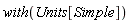 with(Units[Simple])