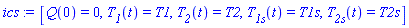 ics := [Q(0) = 0, T__1(t) = T1, T__2(t) = T2, T__1s(t) = T1s, T__2s(t) = T2s]