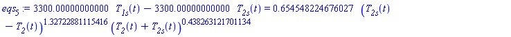 eqs[5] := 3300.00000000000*T__1s(t)-3300.00000000000*T__2s(t) = .654548224676027*(T__2s(t)-T__2(t))^1.32722881115416*(T__2(t)+T__2s(t))^.438263121701134