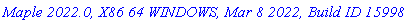 `Maple 2022.0, X86 64 WINDOWS, Mar 8 2022, Build ID 1599809`