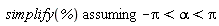 `assuming`([simplify(%)], [-Pi < alpha and alpha < Pi])