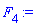 "F[4]:="