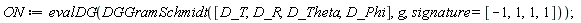 ON := evalDG(DGGramSchmidt([D_T, D_R, D_Theta, D_Phi], g, signature = [-1, 1, 1, 1]))