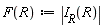 "F(R):=|`I__R`(R)|"