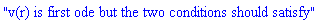 "v(r) is first ode but the two conditions should satisfy"