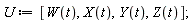 U := [W(t), X(t), Y(t), Z(t)];
