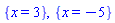 {x = 3}, {x = -5}