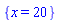 {x = 20}
