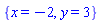 {x = -2, y = 3}