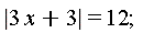 abs(3*x+3) = 12