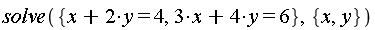 solve({x+2*y = 4, 3*x+4*y = 6}, {x, y})
