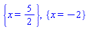 {x = 5/2}, {x = -2}