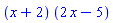 (x+2)*(2*x-5)