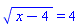 (x-4)^(1/2) = 4