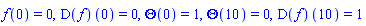 f(0) = 0, (D(f))(0) = 0, Theta(0) = 1, Theta(10) = 0, (D(f))(10) = 1