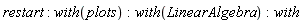 restart; with(plots); with(LinearAlgebra); with