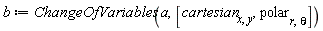 b := ChangeOfVariables(a, [cartesian[x, y], polar[r, theta]])