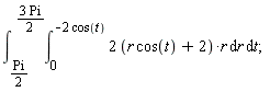 int((2*(r*cos(t)+2))*r, [r = 0 .. -2*cos(t), t = (1/2)*Pi .. 3*Pi*(1/2)]);