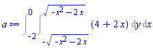 Int(4+2*x, [y = -(-x^2-2*x)^(1/2) .. (-x^2-2*x)^(1/2), x = -2 .. 0])