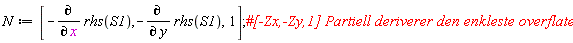 N := [-(diff(rhs(S1), x)), -(diff(rhs(S1), y)), 1];
