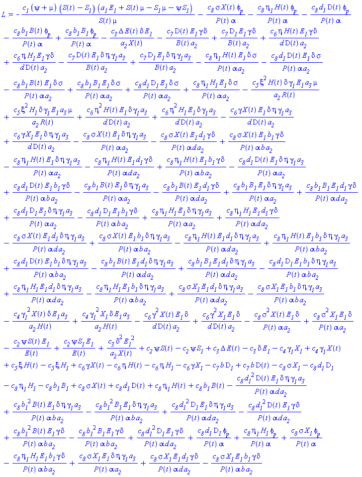 -c__1*(psi+mu)*(S(t)-S__1)*(a__1*E__1+S(t)*mu-S__1*mu-psi*S__1)/(S(t)*mu)-c__8*sigma*X(t)*phi__p/(P(t)*alpha)-c__8*eta__1*H(t)*phi__p/(P(t)*alpha)-c__8*d__1*D(t)*phi__p/(P(t)*alpha)-c__8*b__1*B(t)*phi__p/(P(t)*alpha)+c__8*b__1*B__1*phi__p/(P(t)*alpha)-c__3*Delta*E(t)*delta*E__1/(a__2*X(t))-c__7*D(t)*E__1*gamma*delta/(B(t)*a__2)+c__7*D__1*E__1*gamma*delta/(B(t)*a__2)+c__6*eta*H(t)*E__1*gamma*delta/(d*D(t)*a__2)+c__6*eta*H__1*E__1*gamma*delta/(d*D(t)*a__2)-c__7*D(t)*E__1*delta*eta*gamma__1*a__3/(B(t)*a__2)+c__7*D__1*E__1*delta*eta*gamma__1*a__3/(B(t)*a__2)-c__8*eta__1*H(t)*E__1*delta*sigma/(P(t)*alpha*a__2)-c__8*d__1*D(t)*E__1*delta*sigma/(P(t)*alpha*a__2)-c__8*b__1*B(t)*E__1*delta*sigma/(P(t)*alpha*a__2)+c__8*b__1*B__1*E__1*delta*sigma/(P(t)*alpha*a__2)+c__8*d__1*D__1*E__1*delta*sigma/(P(t)*alpha*a__2)+c__8*eta__1*H__1*E__1*delta*sigma/(P(t)*alpha*a__2)-c__5*xi^2*H(t)*delta*gamma__1*E__1*a__3*mu/(a__2*R(t))+c__5*xi^2*H__1*delta*gamma__1*E__1*a__3*mu/(a__2*R(t))+c__6*eta^2*H(t)*E__1*delta*gamma__1*a__3/(d*D(t)*a__2)+c__6*eta^2*H__1*E__1*delta*gamma__1*a__3/(d*D(t)*a__2)-c__6*gamma*X(t)*E__1*delta*eta*gamma__1*a__3/(d*D(t)*a__2)+c__6*gamma*X__1*E__1*delta*eta*gamma__1*a__3/(d*D(t)*a__2)-c__8*sigma*X(t)*E__1*delta*eta*gamma__1*a__3/(P(t)*alpha*a__2)-c__8*sigma*X(t)*E__1*d__1*gamma*delta/(P(t)*alpha*d*a__2)+c__8*sigma*X(t)*E__1*b__1*gamma*delta/(P(t)*alpha*b*a__2)-c__8*eta__1*H(t)*E__1*delta*eta*gamma__1*a__3/(P(t)*alpha*a__2)-c__8*eta__1*H(t)*E__1*d__1*gamma*delta/(P(t)*alpha*d*a__2)+c__8*eta__1*H(t)*E__1*b__1*gamma*delta/(P(t)*alpha*b*a__2)-c__8*d__1*D(t)*E__1*delta*eta*gamma__1*a__3/(P(t)*alpha*a__2)+c__8*d__1*D(t)*E__1*b__1*gamma*delta/(P(t)*alpha*b*a__2)-c__8*b__1*B(t)*E__1*delta*eta*gamma__1*a__3/(P(t)*alpha*a__2)-c__8*b__1*B(t)*E__1*d__1*gamma*delta/(P(t)*alpha*d*a__2)+c__8*b__1*B__1*E__1*delta*eta*gamma__1*a__3/(P(t)*alpha*a__2)+c__8*b__1*B__1*E__1*d__1*gamma*delta/(P(t)*alpha*d*a__2)+c__8*d__1*D__1*E__1*delta*eta*gamma__1*a__3/(P(t)*alpha*a__2)-c__8*d__1*D__1*E__1*b__1*gamma*delta/(P(t)*alpha*b*a__2)+c__8*eta__1*H__1*E__1*delta*eta*gamma__1*a__3/(P(t)*alpha*a__2)+c__8*eta__1*H__1*E__1*d__1*gamma*delta/(P(t)*alpha*d*a__2)-c__8*sigma*X(t)*E__1*d__1*delta*eta*gamma__1*a__3/(P(t)*alpha*d*a__2)+c__8*sigma*X(t)*E__1*b__1*delta*eta*gamma__1*a__3/(P(t)*alpha*b*a__2)-c__8*eta__1*H(t)*E__1*d__1*delta*eta*gamma__1*a__3/(P(t)*alpha*d*a__2)+c__8*eta__1*H(t)*E__1*b__1*delta*eta*gamma__1*a__3/(P(t)*alpha*b*a__2)+c__8*d__1*D(t)*E__1*b__1*delta*eta*gamma__1*a__3/(P(t)*alpha*b*a__2)-c__8*b__1*B(t)*E__1*d__1*delta*eta*gamma__1*a__3/(P(t)*alpha*d*a__2)+c__8*b__1*B__1*E__1*d__1*delta*eta*gamma__1*a__3/(P(t)*alpha*d*a__2)-c__8*d__1*D__1*E__1*b__1*delta*eta*gamma__1*a__3/(P(t)*alpha*b*a__2)+c__8*eta__1*H__1*E__1*d__1*delta*eta*gamma__1*a__3/(P(t)*alpha*d*a__2)-c__8*eta__1*H__1*E__1*b__1*delta*eta*gamma__1*a__3/(P(t)*alpha*b*a__2)+c__8*sigma*X__1*E__1*d__1*delta*eta*gamma__1*a__3/(P(t)*alpha*d*a__2)-c__8*sigma*X__1*E__1*b__1*delta*eta*gamma__1*a__3/(P(t)*alpha*b*a__2)-c__4*gamma__1^2*X(t)*delta*E__1*a__3/(a__2*H(t))+c__4*gamma__1^2*X__1*delta*E__1*a__3/(a__2*H(t))-c__6*gamma^2*X(t)*E__1*delta/(d*D(t)*a__2)+c__6*gamma^2*X__1*E__1*delta/(d*D(t)*a__2)-c__8*sigma^2*X(t)*E__1*delta/(P(t)*alpha*a__2)+c__8*sigma^2*X__1*E__1*delta/(P(t)*alpha*a__2)-c__2*psi*S(t)*E__1/E(t)+c__2*psi*S__1*E__1/E(t)+c__3*delta^2*E__1^2/(a__2*X(t))+c__2*psi*S(t)-c__2*psi*S__1+c__3*Delta*E(t)-c__3*delta*E__1-c__4*gamma__1*X__1+c__4*gamma__1*X(t)+c__5*xi*H(t)-c__5*xi*H__1+c__6*gamma*X(t)-c__6*eta*H(t)-c__6*eta*H__1-c__6*gamma*X__1-c__7*b*D__1+c__7*b*D(t)-c__8*sigma*X__1-c__8*d__1*D__1-c__8*eta__1*H__1-c__8*b__1*B__1+c__8*sigma*X(t)+c__8*d__1*D(t)+c__8*eta__1*H(t)+c__8*b__1*B(t)-c__8*d__1^2*D(t)*E__1*delta*eta*gamma__1*a__3/(P(t)*alpha*d*a__2)+c__8*b__1^2*B(t)*E__1*delta*eta*gamma__1*a__3/(P(t)*alpha*b*a__2)-c__8*b__1^2*B__1*E__1*delta*eta*gamma__1*a__3/(P(t)*alpha*b*a__2)+c__8*d__1^2*D__1*E__1*delta*eta*gamma__1*a__3/(P(t)*alpha*d*a__2)-c__8*d__1^2*D(t)*E__1*gamma*delta/(P(t)*alpha*d*a__2)+c__8*b__1^2*B(t)*E__1*gamma*delta/(P(t)*alpha*b*a__2)-c__8*b__1^2*B__1*E__1*gamma*delta/(P(t)*alpha*b*a__2)+c__8*d__1^2*D__1*E__1*gamma*delta/(P(t)*alpha*d*a__2)+c__8*d__1*D__1*phi__p/(P(t)*alpha)+c__8*eta__1*H__1*phi__p/(P(t)*alpha)+c__8*sigma*X__1*phi__p/(P(t)*alpha)-c__8*eta__1*H__1*E__1*b__1*gamma*delta/(P(t)*alpha*b*a__2)+c__8*sigma*X__1*E__1*delta*eta*gamma__1*a__3/(P(t)*alpha*a__2)+c__8*sigma*X__1*E__1*d__1*gamma*delta/(P(t)*alpha*d*a__2)-c__8*sigma*X__1*E__1*b__1*gamma*delta/(P(t)*alpha*b*a__2)