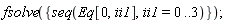 fsolve({seq(Eq[0, ii1], ii1 = 0 .. 3)});