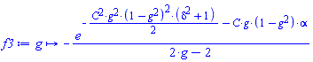 proc (g) options operator, arrow; -e^(-(1/2)*C^2*g^2*(1-g^2)^2*(delta^2+1)-C*g*(1-g^2)*alpha)/(2*g-2) end proc