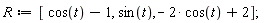 R := [cos(t)-1, sin(t), -2*cos(t)+2]