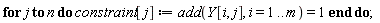 for j to n do constraint[j] := add(Y[i, j], i = 1 .. m) = 1 end do;