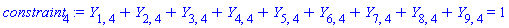 Y[1, 4]+Y[2, 4]+Y[3, 4]+Y[4, 4]+Y[5, 4]+Y[6, 4]+Y[7, 4]+Y[8, 4]+Y[9, 4] = 1