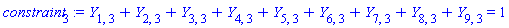Y[1, 3]+Y[2, 3]+Y[3, 3]+Y[4, 3]+Y[5, 3]+Y[6, 3]+Y[7, 3]+Y[8, 3]+Y[9, 3] = 1