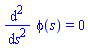 diff(diff(phi(s), s), s) = 0