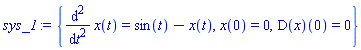 {diff(diff(x(t), t), t) = sin(t)-x(t), x(0) = 0, (D(x))(0) = 0}