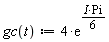 "gc(t):=4*(e)^((I*Pi)/(6))"