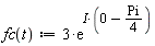 "fc(t):=3*(e)^(I*(0-Pi/(4)))"