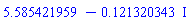 5.585421959-.121320343*I