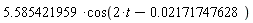 5.585421959*cos(2*t-0.2171747628e-1)