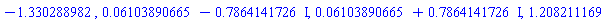 -1.330288982, 0.6103890665e-1-.7864141726*I, 0.6103890665e-1+.7864141726*I, 1.208211169