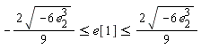 -2*sqrt(-6*e[2]^3)*(1/9) <= e[1] and e[1] <= 2*sqrt(-6*e[2]^3)*(1/9)