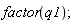 factor(q1)