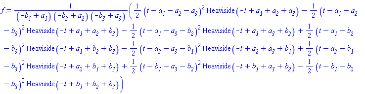 ((1/2)*(t-a__1-a__2-a__3)^2*Heaviside(-t+a__1+a__2+a__3)-(1/2)*(t-a__1-a__2-b__3)^2*Heaviside(-t+a__1+a__2+b__3)-(1/2)*(t-a__1-a__3-b__2)^2*Heaviside(-t+a__1+a__3+b__2)+(1/2)*(t-a__1-b__2-b__3)^2*Heaviside(-t+a__1+b__2+b__3)-(1/2)*(t-a__2-a__3-b__1)^2*Heaviside(-t+a__2+a__3+b__1)+(1/2)*(t-a__2-b__1-b__3)^2*Heaviside(-t+a__2+b__1+b__3)+(1/2)*(t-b__1-a__3-b__2)^2*Heaviside(-t+b__1+a__3+b__2)-(1/2)*(t-b__1-b__2-b__3)^2*Heaviside(-t+b__1+b__2+b__3))/((-b__1+a__1)*(-b__2+a__2)*(-b__3+a__3))