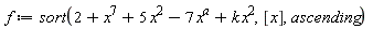 f := sort(2+x^7+5*x^2-7*x^a+k*x^2, [x], ascending)