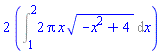 2*(Int(2*Pi*x*(-x^2+4)^(1/2), x = 1 .. 2))