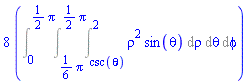 8*(Int(rho^2*sin(theta), [rho = csc(theta) .. 2, theta = (1/6)*Pi .. (1/2)*Pi, phi = 0 .. (1/2)*Pi]))