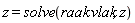 z = solve(raakvlak, z)