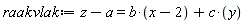raakvlak := z-a = b*(x-2)+c*y