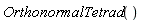 OrthonormalTetrad()
